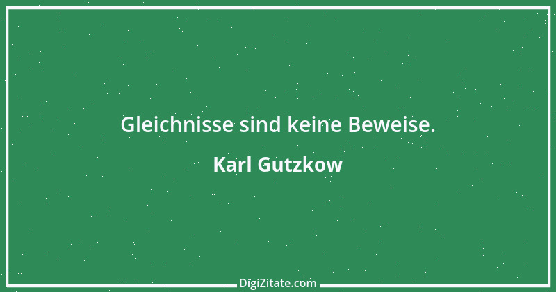 Zitat von Karl Gutzkow 26