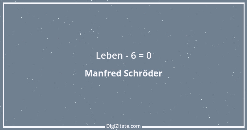 Zitat von Manfred Schröder 143