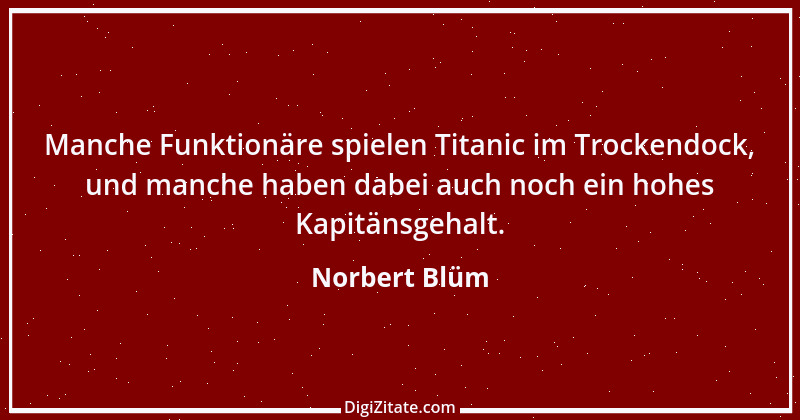 Zitat von Norbert Blüm 22