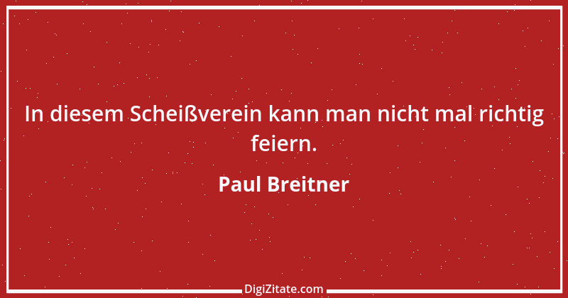 Zitat von Paul Breitner 10