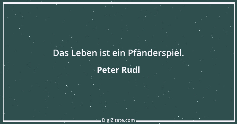 Zitat von Peter Rudl 719