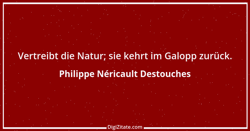 Zitat von Philippe Néricault Destouches 7