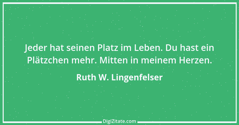 Zitat von Ruth W. Lingenfelser 86