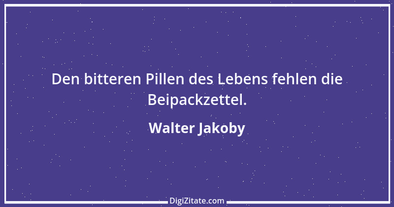 Zitat von Walter Jakoby 2