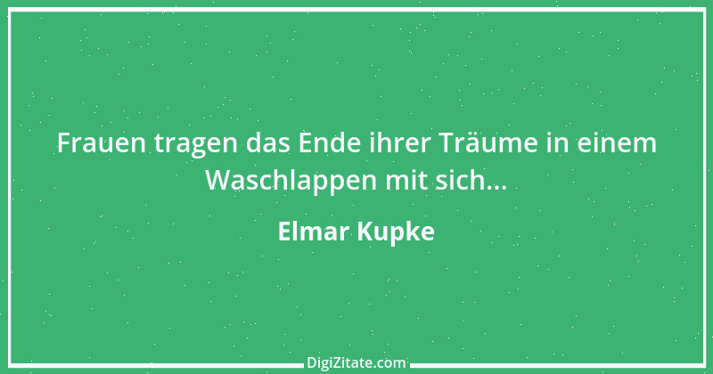 Zitat von Elmar Kupke 128