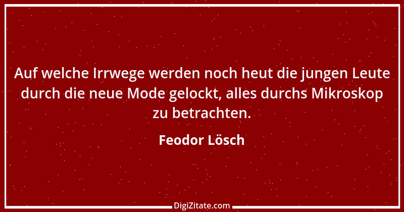 Zitat von Feodor Lösch 1