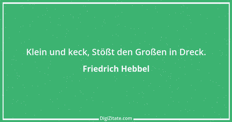 Zitat von Friedrich Hebbel 153