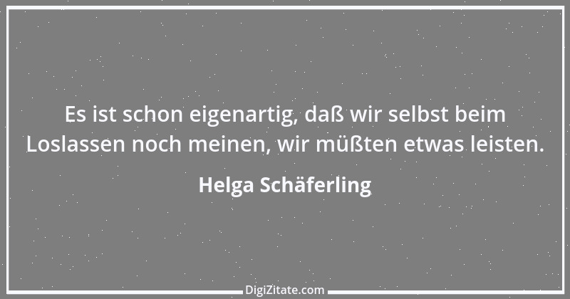 Zitat von Helga Schäferling 553