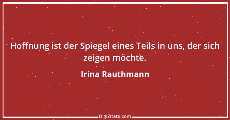 Zitat von Irina Rauthmann 325