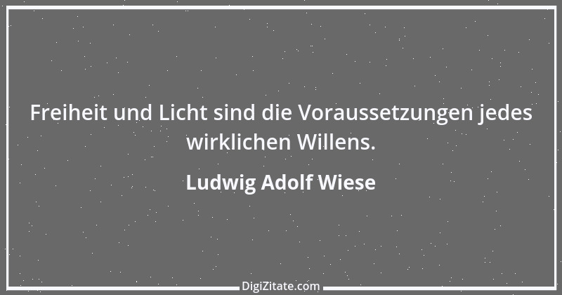 Zitat von Ludwig Adolf Wiese 10