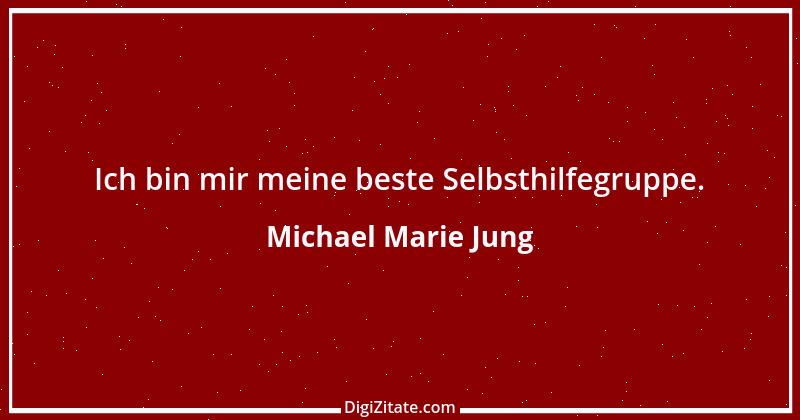 Zitat von Michael Marie Jung 365