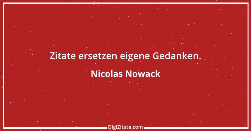 Zitat von Nicolas Nowack 5