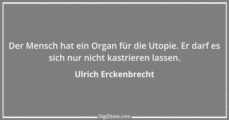 Zitat von Ulrich Erckenbrecht 301