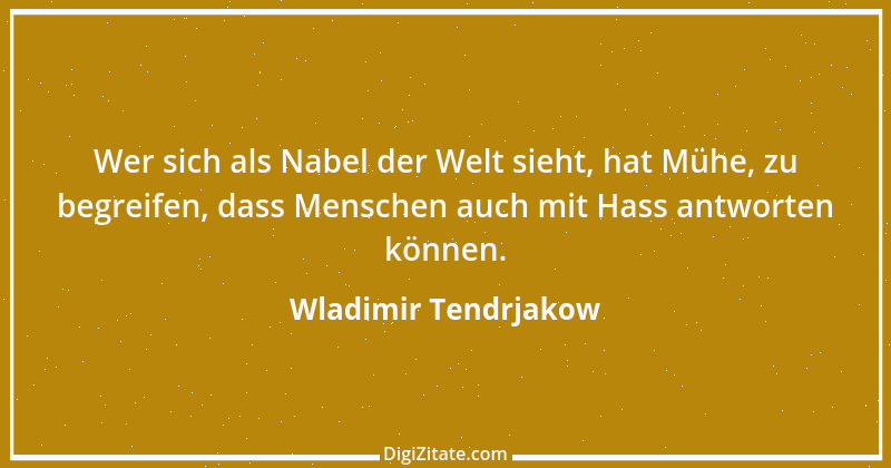 Zitat von Wladimir Tendrjakow 56