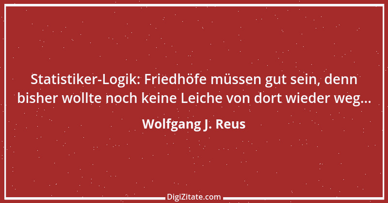 Zitat von Wolfgang J. Reus 638