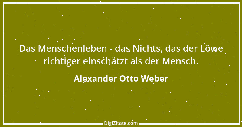 Zitat von Alexander Otto Weber 57