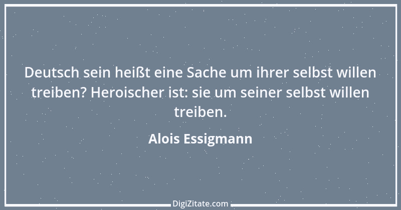 Zitat von Alois Essigmann 59