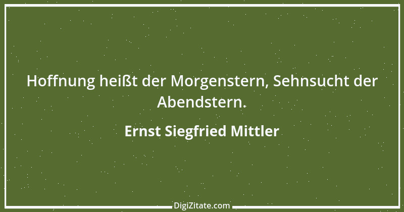 Zitat von Ernst Siegfried Mittler 45