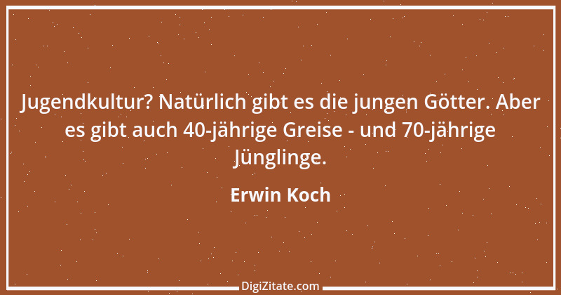 Zitat von Erwin Koch 577