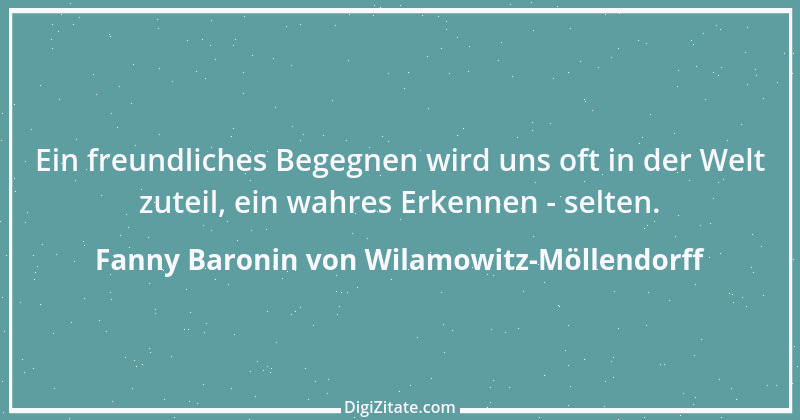 Zitat von Fanny Baronin von Wilamowitz-Möllendorff 20