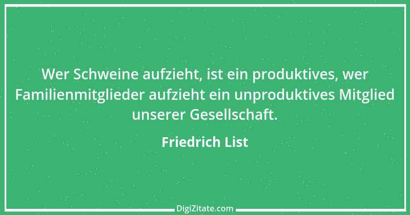 Zitat von Friedrich List 8