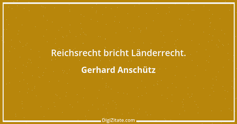 Zitat von Gerhard Anschütz 1