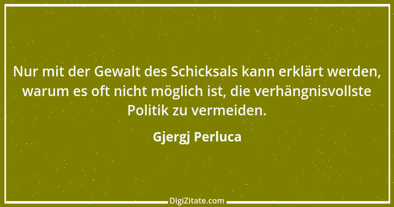 Zitat von Gjergj Perluca 151