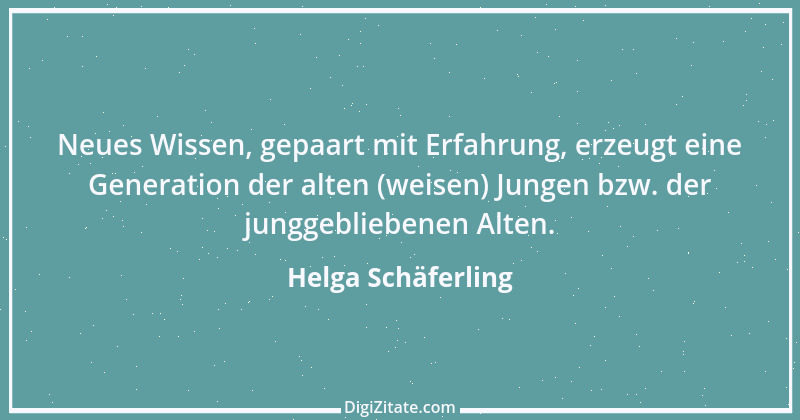 Zitat von Helga Schäferling 201