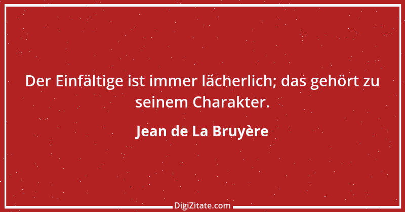 Zitat von Jean de La Bruyère 199