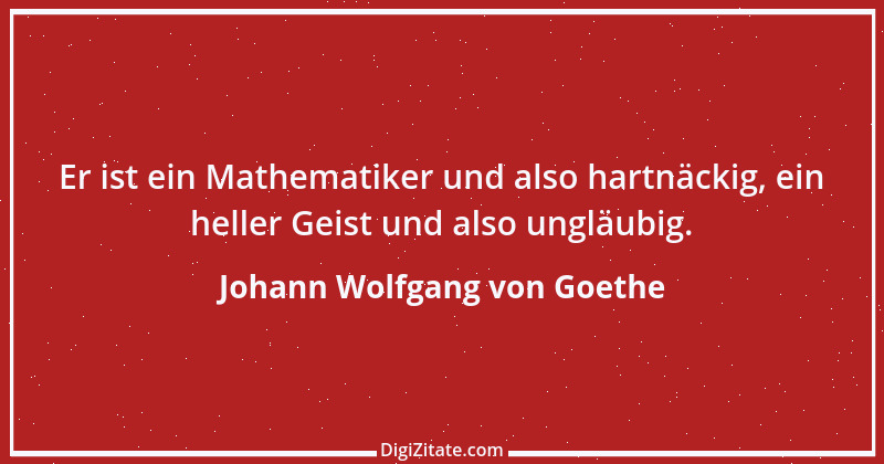 Zitat von Johann Wolfgang von Goethe 3446