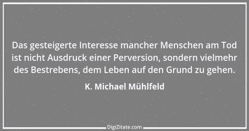 Zitat von K. Michael Mühlfeld 22