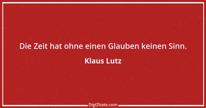 Zitat von Klaus Lutz 8