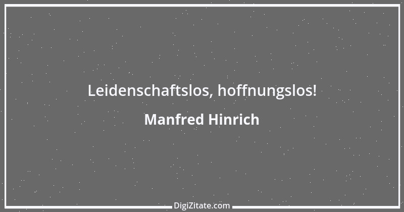 Zitat von Manfred Hinrich 2620