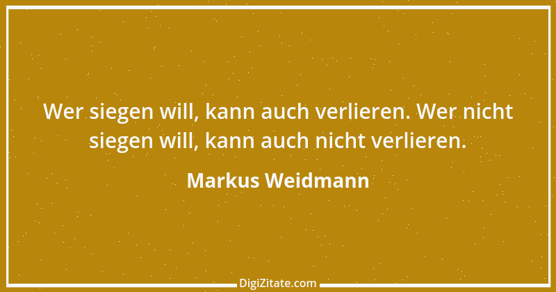 Zitat von Markus Weidmann 66