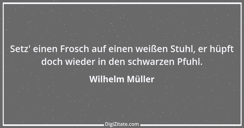 Zitat von Wilhelm Müller 23