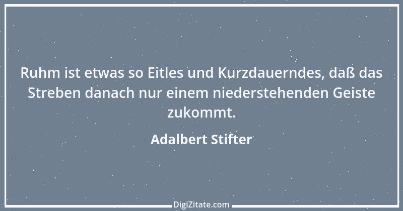 Zitat von Adalbert Stifter 21