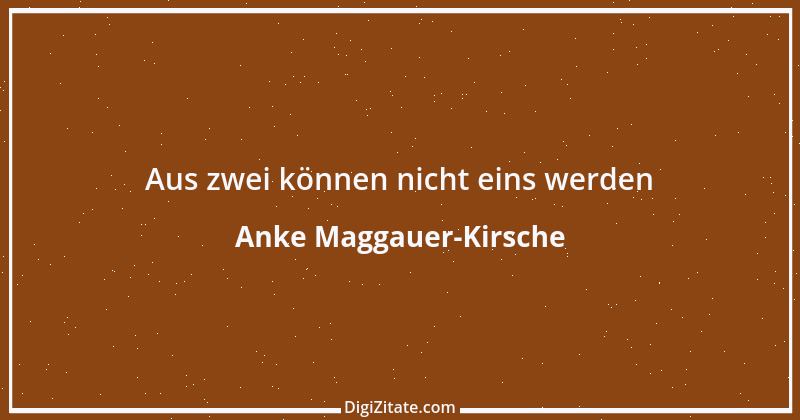 Zitat von Anke Maggauer-Kirsche 744