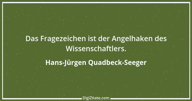 Zitat von Hans-Jürgen Quadbeck-Seeger 75