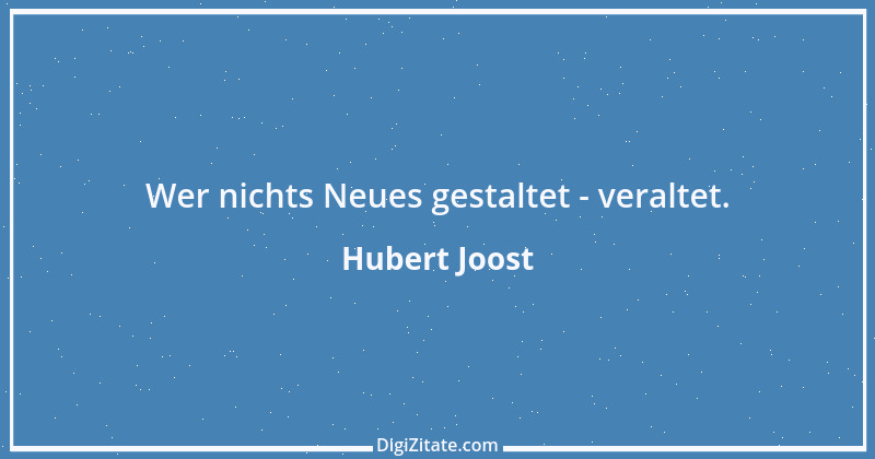 Zitat von Hubert Joost 1