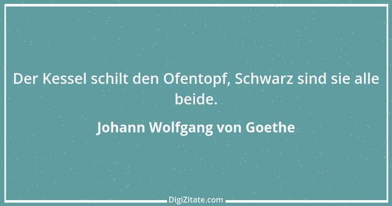 Zitat von Johann Wolfgang von Goethe 3447