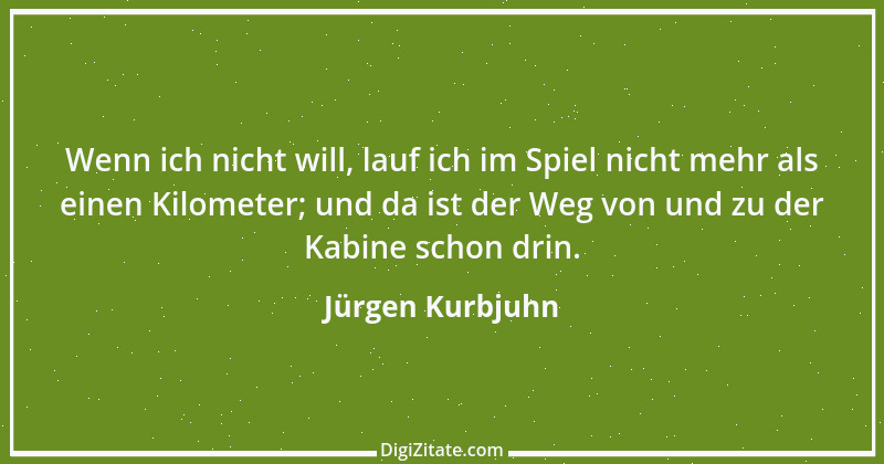 Zitat von Jürgen Kurbjuhn 1