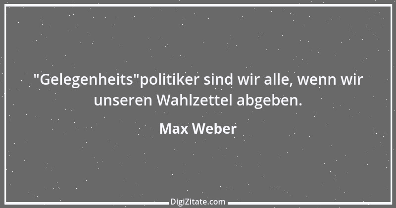 Zitat von Max Weber 92