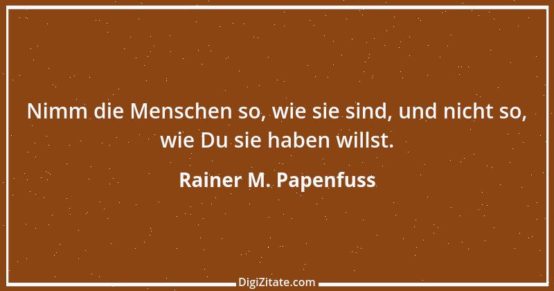 Zitat von Rainer M. Papenfuss 1