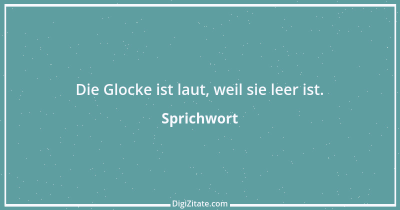 Zitat von Sprichwort 6439