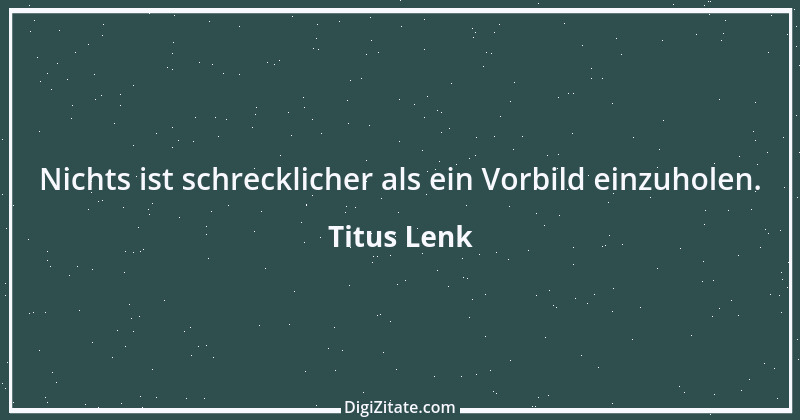 Zitat von Titus Lenk 35