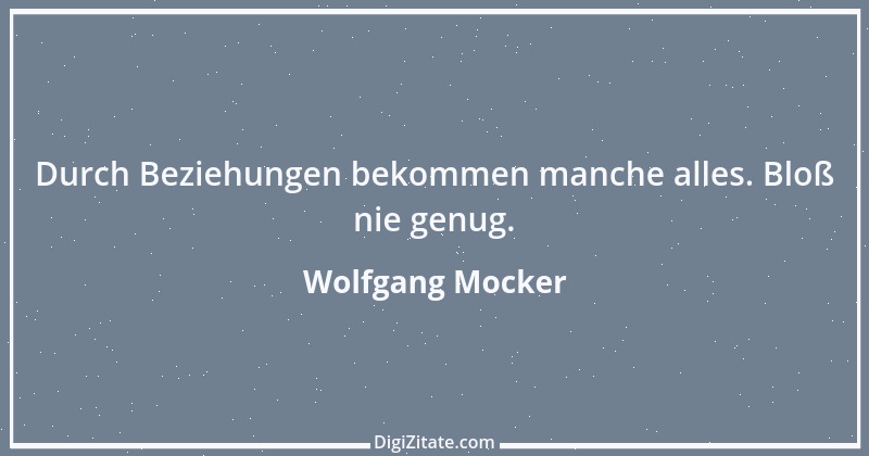 Zitat von Wolfgang Mocker 468