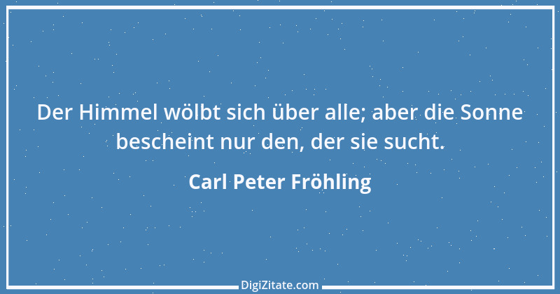 Zitat von Carl Peter Fröhling 165