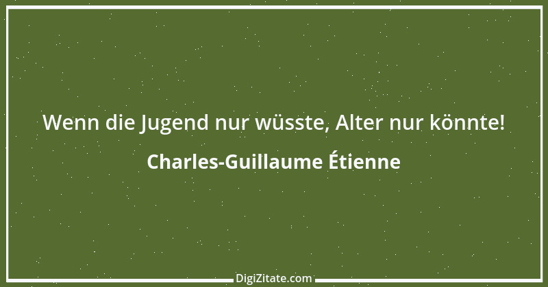 Zitat von Charles-Guillaume Étienne 1