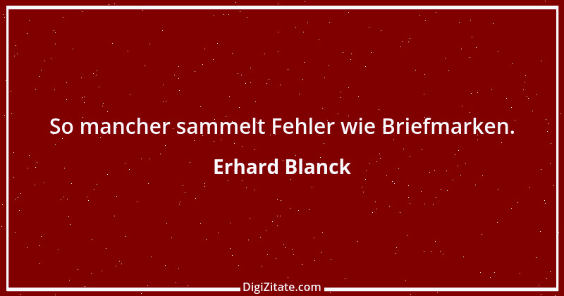 Zitat von Erhard Blanck 3