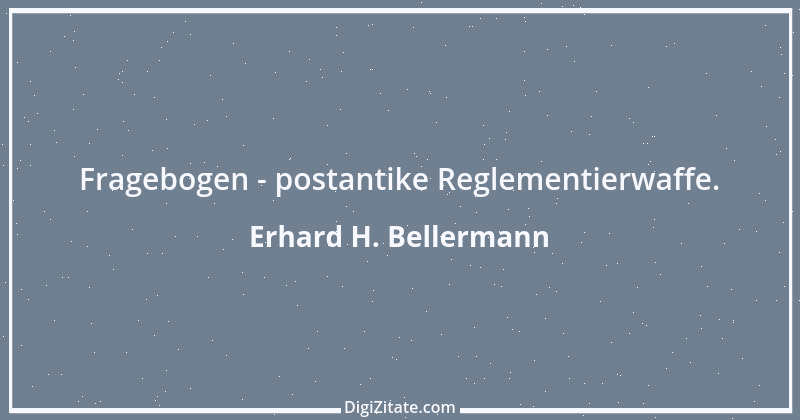 Zitat von Erhard H. Bellermann 962